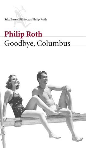 Philip Roth: Goodbye, Columbus (2007, Seix Barral)