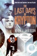Kevin J. Anderson: The Last Days of Krypton (Hardcover, 2007, HarperEntertainment)