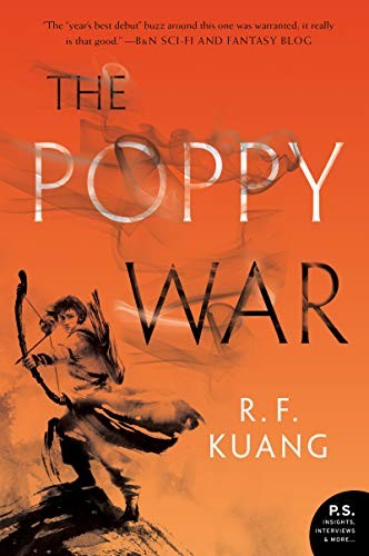 R. F Kuang: The Poppy War (2019, Harper Voyager)
