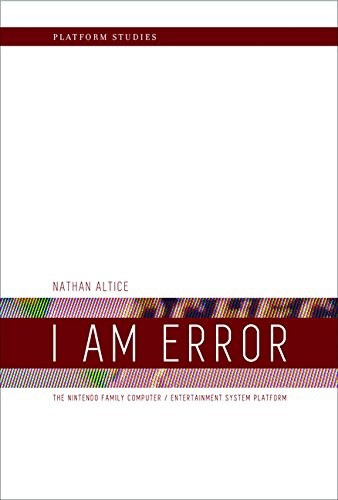 Nathan Altice: I Am Error (Paperback, 2017, MIT Press)