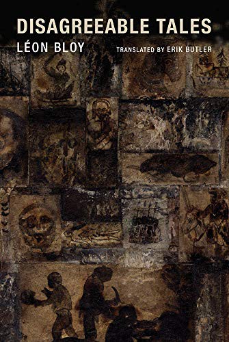 Erik Butler, Léon Bloy: Disagreeable Tales (Paperback, 2015, Wakefield Press)