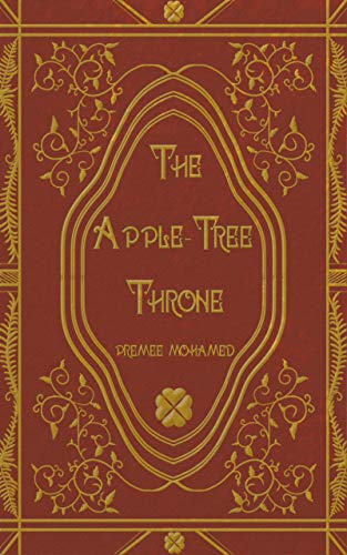 Premee Mohamed: The Apple-Tree Throne (EBook, 2018)