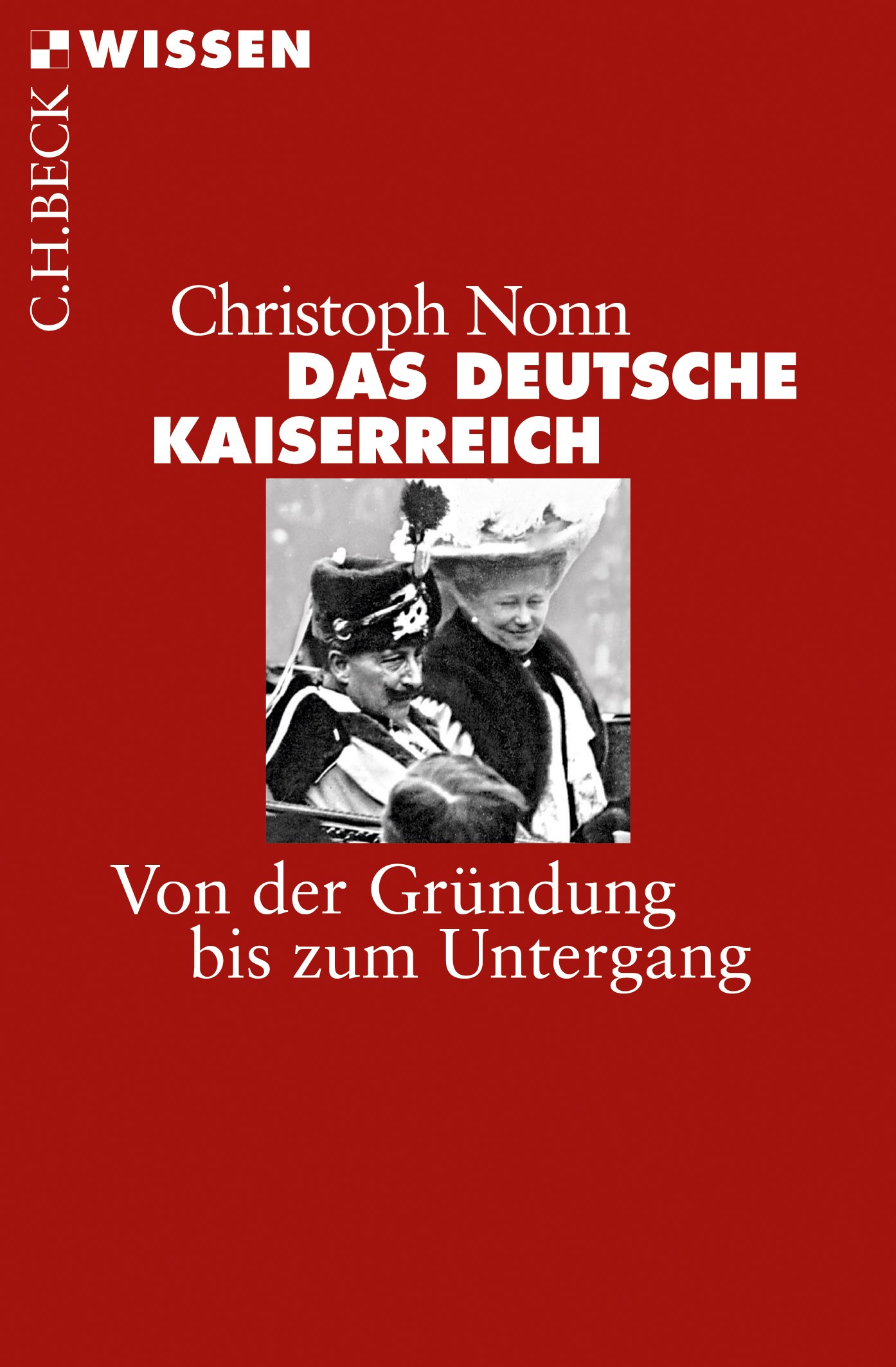 Christoph Nonn: Das deutsche Kaiserreich (Paperback, German language, 2017, Beck C. H.)