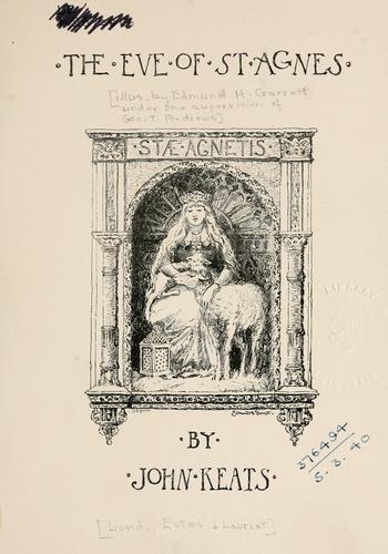 John Keats: The eve of St. Agnes. (1885, Estes & Lauriat])