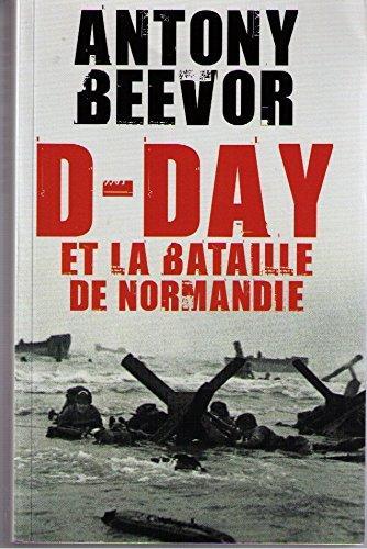 Antony Beevor: D-Day et la bataille de Normandie (French language, 2010)