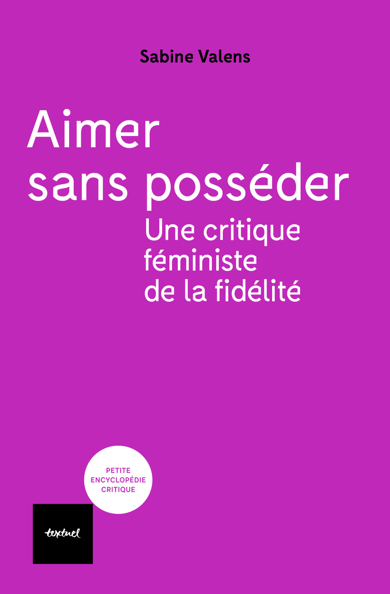 Sabine Valens: Aimer sans posséder (French language, Éditions Textuel)