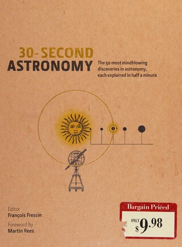 Martin Rees, Francois Fressin: 30-second astronomy (2014, Metro Books)