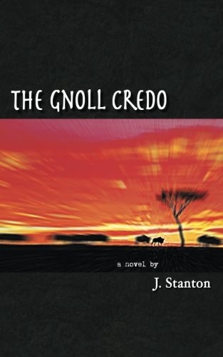 J. Stanton: The gnoll credo (2010, 100 Watt Press, Brand: 100 Watt Press)