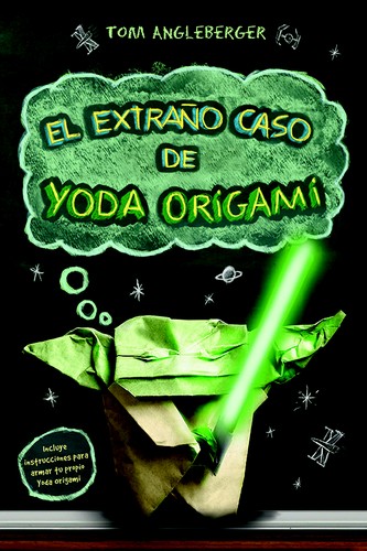 Tom Angleberger: El extraño caso de Yoda Origami (2015, Roca)