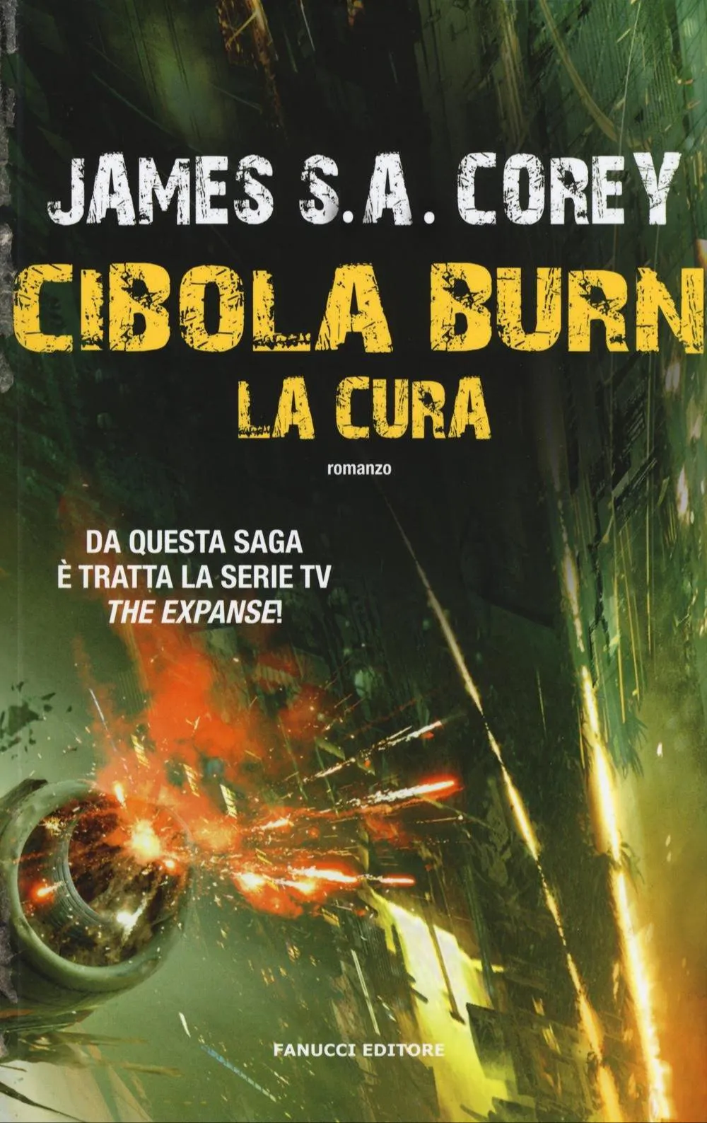 James S.A. Corey, Daniel Abraham, Ty Franck: Cibola Burn - La cura (Italian language, 2016, Fanucci Editore)