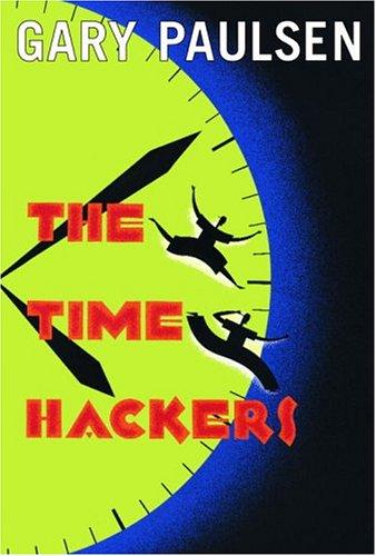 Gary Paulsen: The time hackers (2005, Wendy Lamb Books)