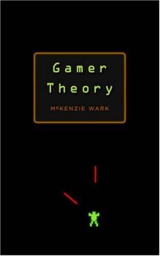 McKenzie Wark, McKenzie Wark: Gamer Theory (Hardcover, 2007, Harvard University Press)