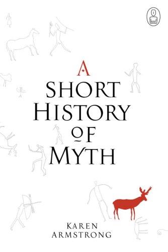 Karen Armstrong: A Short History of Myth (Hardcover, 2005, Knopf Canada)