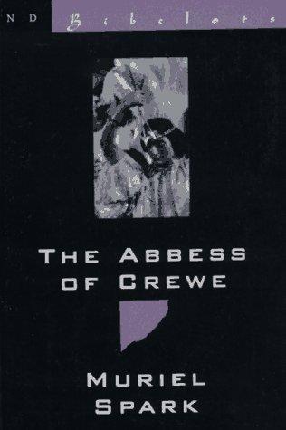 Muriel Spark: The Abbess of Crewe (1995, New Directions Pub.)