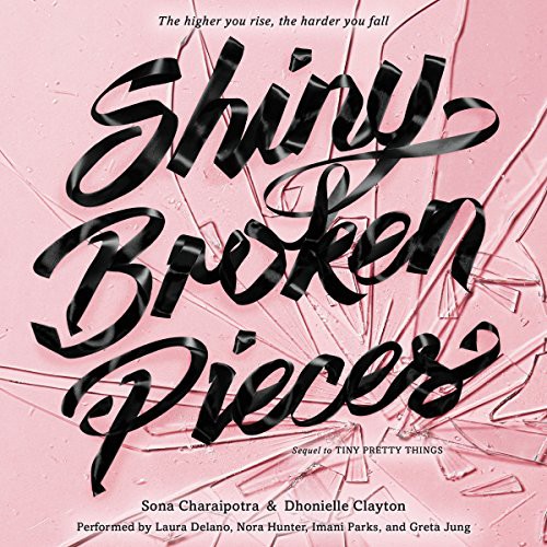 Dhonielle Clayton, Sona Charaipotra: Shiny Broken Pieces (AudiobookFormat, 2016, Harpercollins, HarperCollins Publishers and Blackstone Audio)