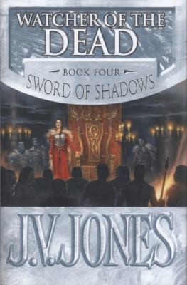 J. V. Jones: Watcher of the Dead
            
                Sword of Shadows (2010, Little, Brown Book Group)