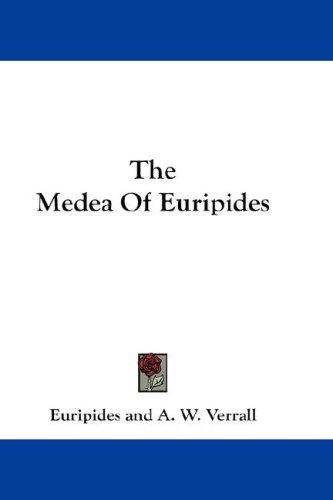 Euripides, Euripides: The Medea Of Euripides (Hardcover, 2007, Kessinger Publishing, LLC)