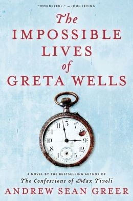 Andrew Sean Greer: The Impossible Lives of Greta Wells (2013, HarperCollins)