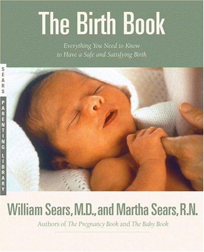 William Sears: The birth book (1994, Little, Brown & Co.)
