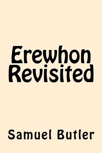 Samuel Butler: Erewhon Revisited (Paperback, Createspace Independent Publishing Platform, CreateSpace Independent Publishing Platform)
