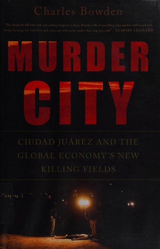 Charles Bowden: Murder city (2010, Nation Books)