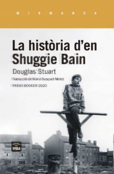 Douglas Stuart, Douglas K. Stuart, Douglas T. Stuart: La història d'en Shuggie Bain (2021, Edicions de 1984)