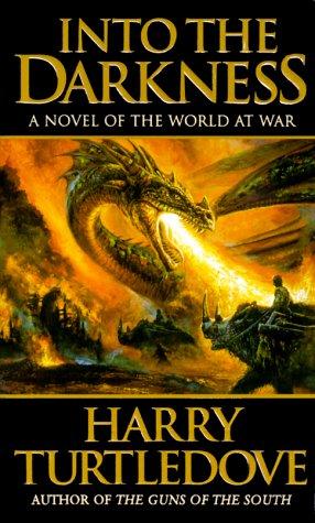 Гарри Тёртлдав: Into the Darkness (World at War, Book 1) (Paperback, 2000, Tor Fantasy)