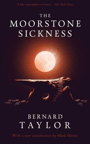 Bernard Taylor: The Moorstone Sickness (2015, Valancourt Books)