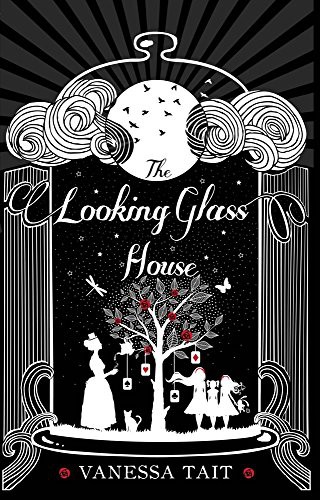 Vanessa Tait: The Looking Glass House (Paperback, Corvus)