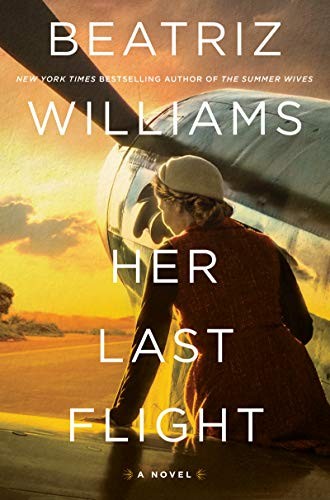 Beatriz Williams: Her Last Flight (Hardcover, 2020, William Morrow)