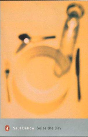 Saul Bellow: Seize the Day (2001, Penguin Classics)