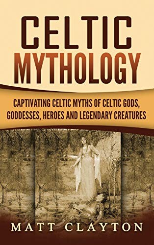 Matt Clayton: Celtic Mythology (Hardcover, Refora Publications)