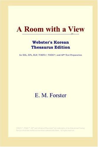 Edward Morgan Forster: A Room with a View (Webster's Korean Thesaurus Edition) (Paperback, 2006, ICON Group International, Inc.)