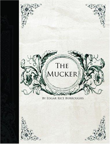 Edgar Rice Burroughs: The Mucker (Large Print Edition) (Paperback, BiblioBazaar)