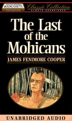 James Fenimore Cooper, James Fenimore Cooper: The Last of the Mohicans (Bookcassette(r) Edition) (AudiobookFormat, 1993, Bookcassette)