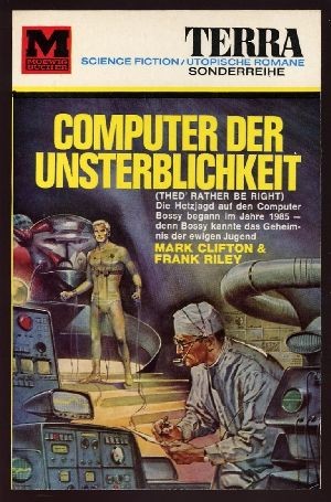 Mark Clifton, Frank Riley: Computer der Unsterblichkeit (Paperback, German language, 1967, Moewig)