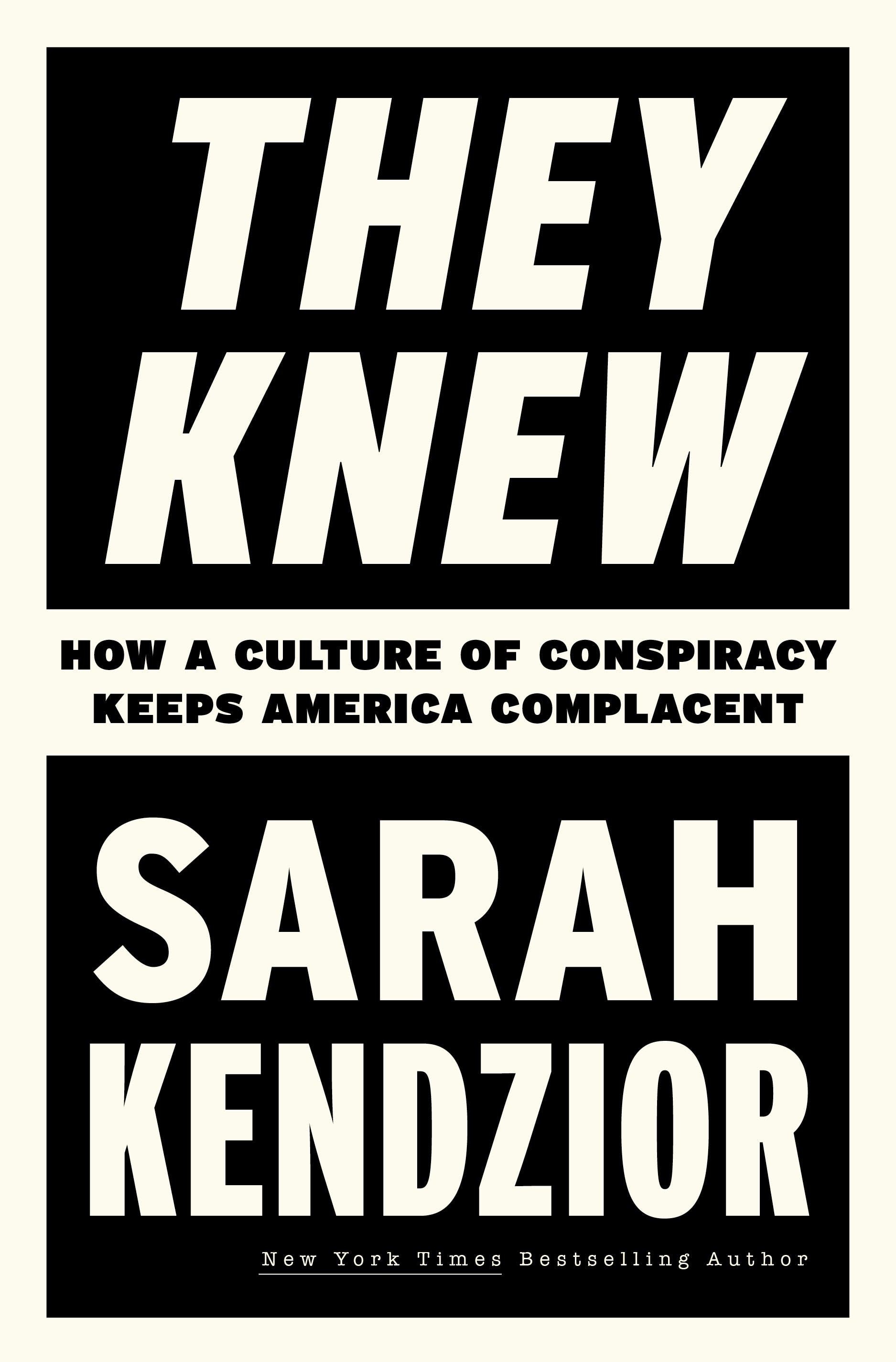 Sarah Kendzior: They Knew: How a Culture of Conspiracy Keeps America Complacent (2022, Flatiron Books)