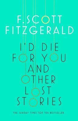 Francis Scott Fitzgerald: I'd Die for You (2017)