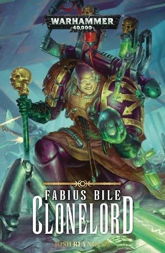 Josh Reynolds: Clonelord (Fabius Bile) (Games Workshop)