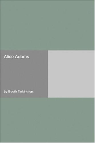 Booth Tarkington: Alice Adams (Paperback, 2006, Hard Press)