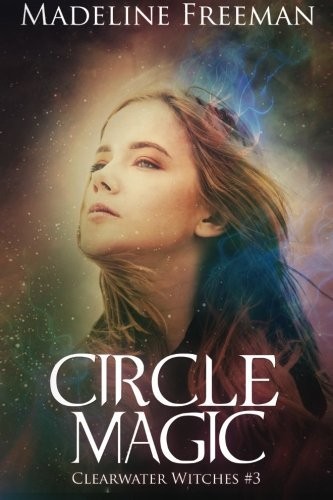 Madeline Freeman: Circle Magic (Paperback, 2015, CreateSpace Independent Publishing Platform)