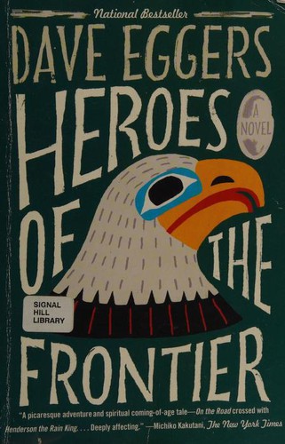 Dave Eggers: Heroes of the Frontier (2017, Vintage Canada)