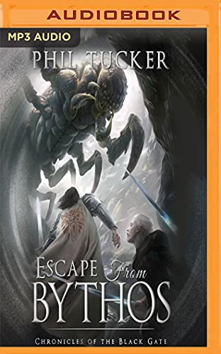 Noah Michael Levine, Phil Tucker: Escape from Bythos (AudiobookFormat, 2018, Audible Studios on Brilliance, Audible Studios on Brilliance Audio)