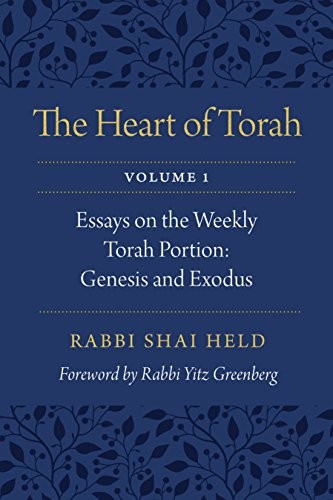 Rabbi Shai Held: The Heart of Torah, Volume 1 : Essays on the Weekly Torah Portion (Paperback, 2017, University of Nebraska Press)