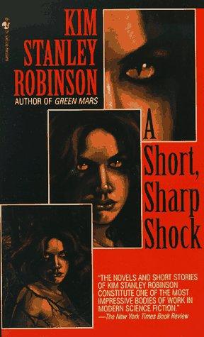 Kim Stanley Robinson: A Short, Sharp Shock (Paperback, 1996, Bantam)