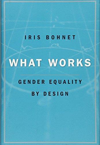 Iris Bohnet: What Works: Gender Equality by Design