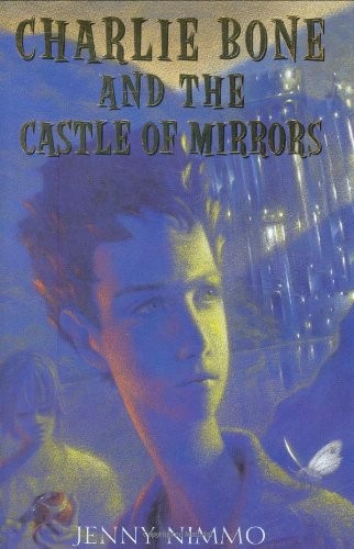 Jenny Nimmo: Charlie Bone and the Castle of Mirrors (Hardcover, 2005, Orchard Books)