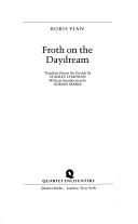 Boris Vian: Froth on the daydream (1988, Quartet)