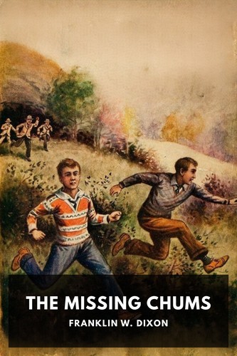 Franklin W. Dixon: The Missing Chums (2024, Standard Ebooks)