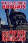 William Hope Hodgson: The House on the Borderland (2005, Wildside Press)